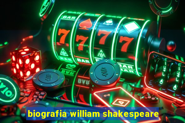 biografia william shakespeare